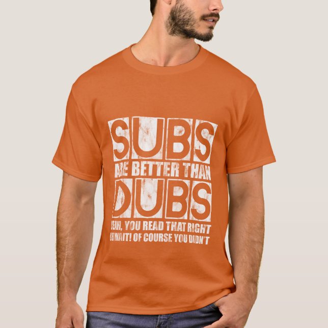 Camiseta Subs Are Betterhan Dubs Yeah Readhat Right retro (Frente)