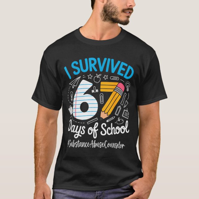 Camiseta Substance Counselor Survived 67 Days Of School Hum (Frente)