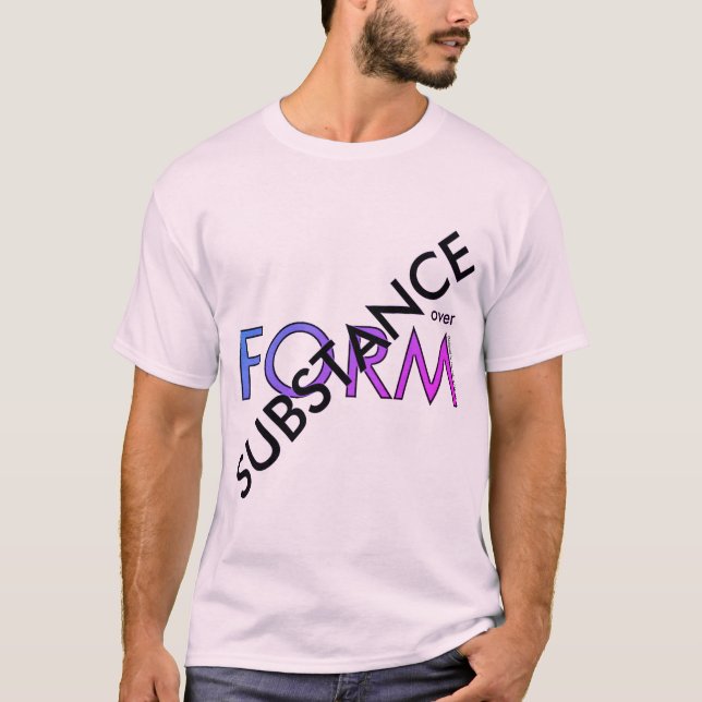 Camiseta "Substância sobre a forma" (Frente)