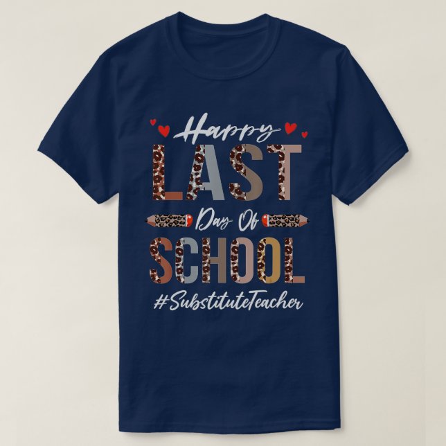 Camiseta Substitute Teacher Happy Last Day Of School Funny  (Frente do Design)