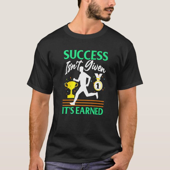 Camiseta Success Isn't Given  It's Earned (Frente)