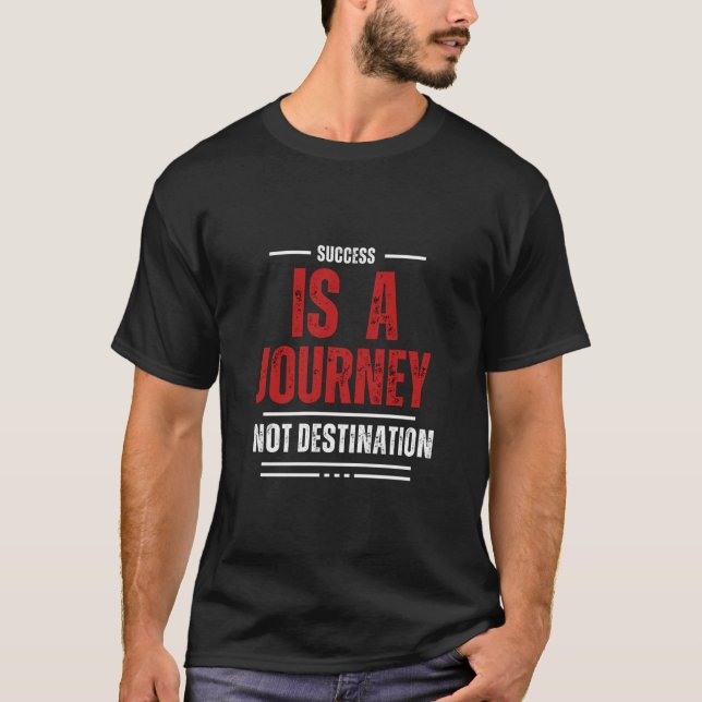 Camiseta Sucesso é uma Viagem Não um Destino - citação (Frente)