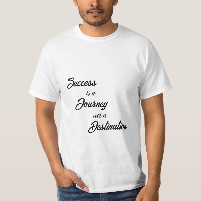 Camiseta Sucesso é uma Viagem, não um destino T-Shirts (Frente)