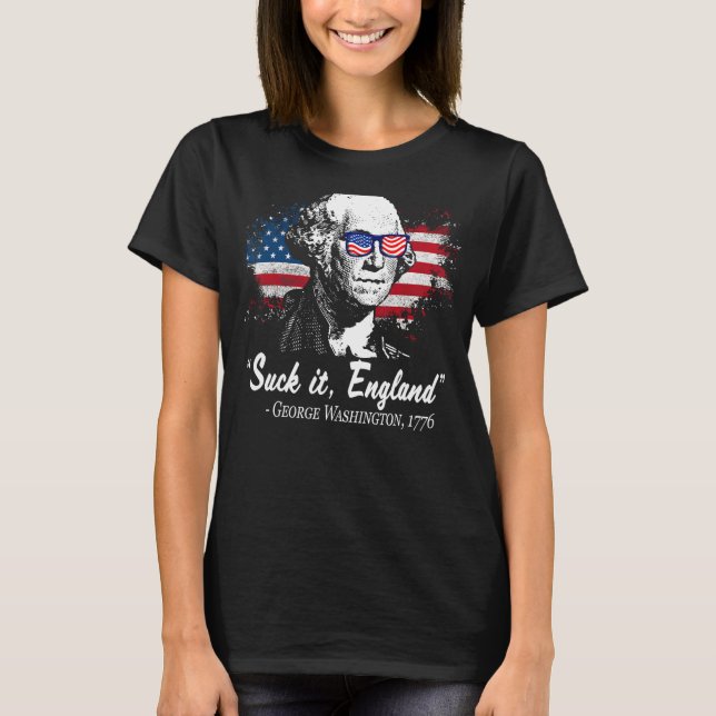 Camiseta SUCK-IT ENGLAND Funny 4 de julho George Washington (Frente)