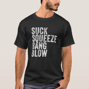 Camiseta Suck Squeeze Bang Blow Engraçado Carro Mecânico En