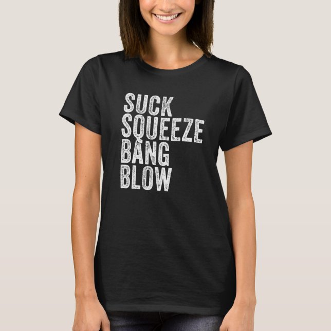 Camiseta Suck Squeeze Bang Blow Engraçado Carro Mecânico En (Frente)