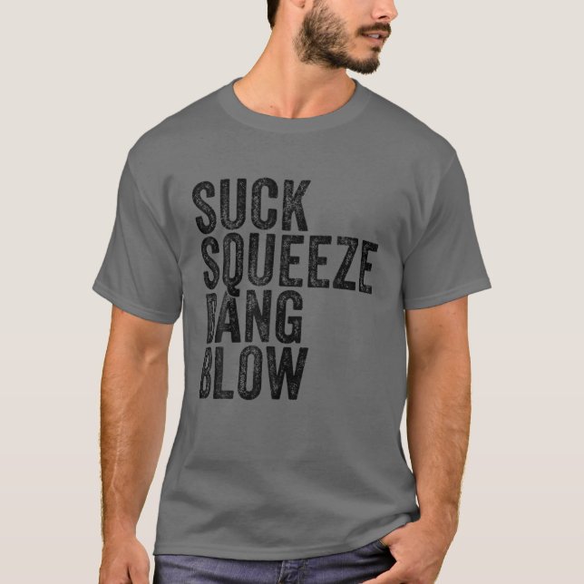 Camiseta Suck Squeeze Bang Blow Engraçado Carro Mecânico En (Frente)