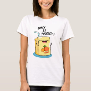 Camiseta Suco Seja Você Mesmo Um Pedaço De Suco Laranja