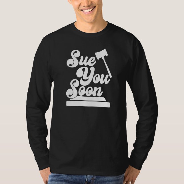 Camiseta Sue You Soon   Law Student School Graduation  1 (Frente)