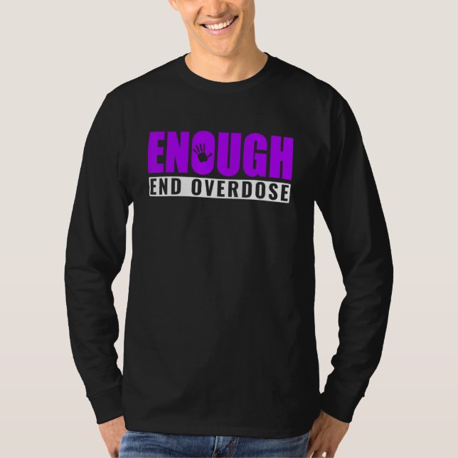 Camiseta Suficiente Fim Overdose Conscientização sobre Over (Frente)