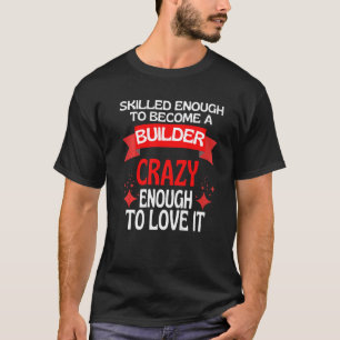 Camiseta Suficiente Para Se Tornar Um Construtor
