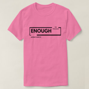 Camiseta Suficiente Sem Precisar Provar Já Digno   Autoesti
