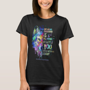 Camiseta Suicide Awareness Be Kind Everyone Is Fighting A B