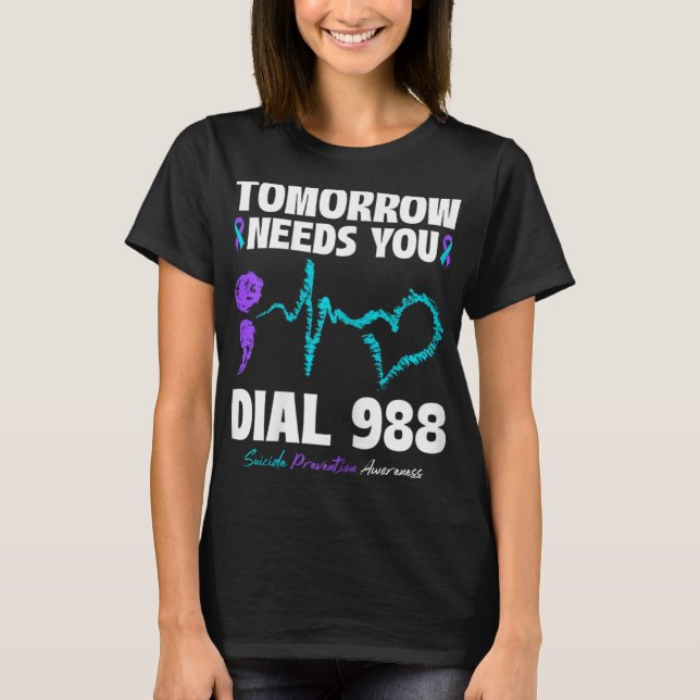 Camiseta Suicide Prevention 988 Tomorrow Needs You Mental H (Frente)