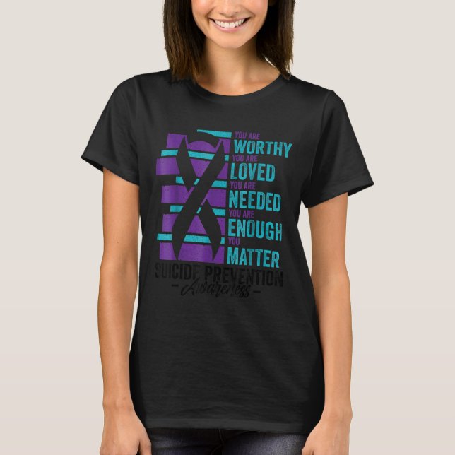 Camiseta Suicide Prevention Awareness You Are Worthy Loved  (Frente)