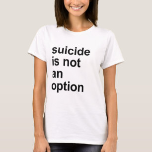 Camiseta suicídio não é uma opção