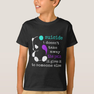 Camiseta Suicídio não tira a dor que dá a ele