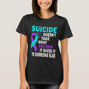 Camiseta Suicídio não tira a dor que dá a ele