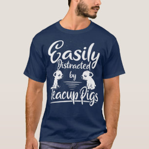 Camiseta Suínos miniatura facilmente distraídos Teacup Pigs