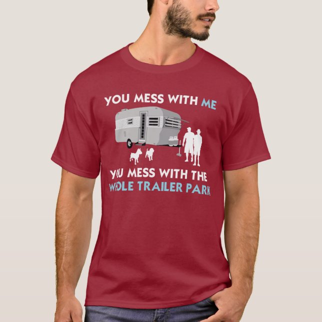 Camiseta Suje comigo, você sujam com o parque de caravanas (Frente)