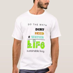 Camiseta Sujeira + Semente + Água = t-shirt da vida