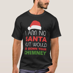 Camiseta Sujo, não sou Papai noel de Natal inapropriado