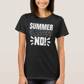 Camiseta Summer Classes NO! Funny Graphic Teacher Tees For 