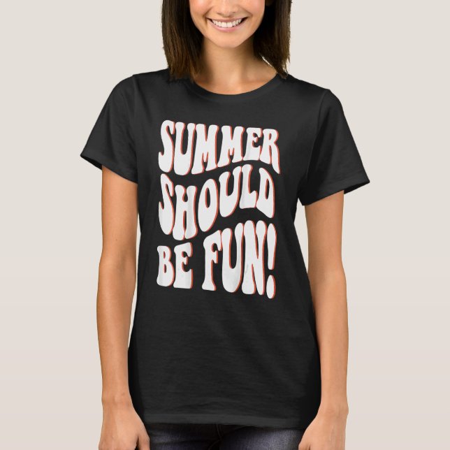 Camiseta Summer Should Be Fun Summer Aesthetic Words On Bac (Frente)