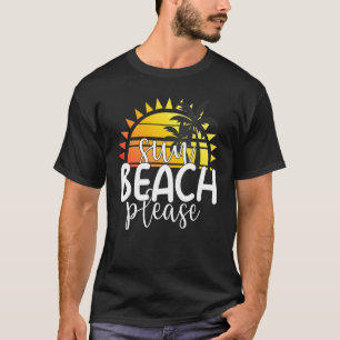 Camiseta Sun Beach, Por Favor, Tropical Summer VacBeach.