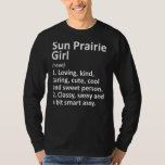 Camiseta SUN PRAIRIE GIRL WI WISCONSIN Funny City Home Root<br><div class="desc">SUN PRAIRIE GIRL WI WISCONSIN Funny City Home Roots Gift Sweatshirt</div>