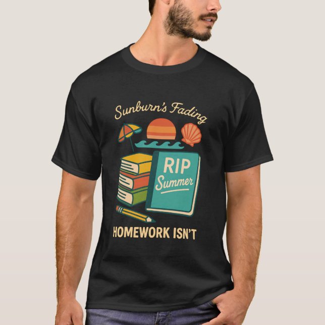 Camiseta Sunburnu2019s Fading, Homework Isnu2019t  Back-to- (Frente)