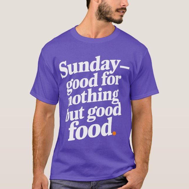 Camiseta Sunday good for nothing but good food (Frente)