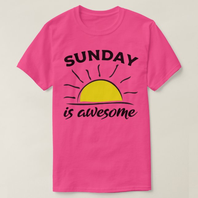 Camiseta Sunday motivational quotes Sunday is awesome Motiv (Frente do Design)