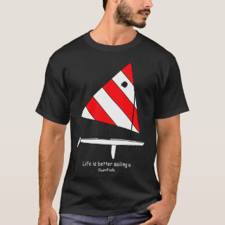 Camiseta Sunfish Sailboat Life é melhor navegar em sunfish