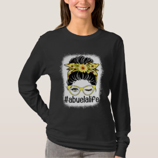Camiseta Sunflower Abuela Life Messy Bun Bleaches Mother s 