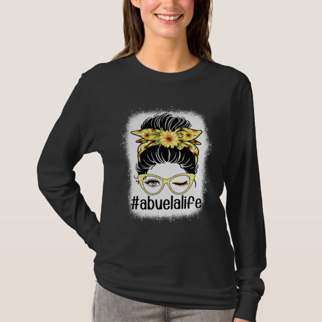 Camiseta Sunflower Abuela Life Messy Bun Bleaches Mother s  (Frente)