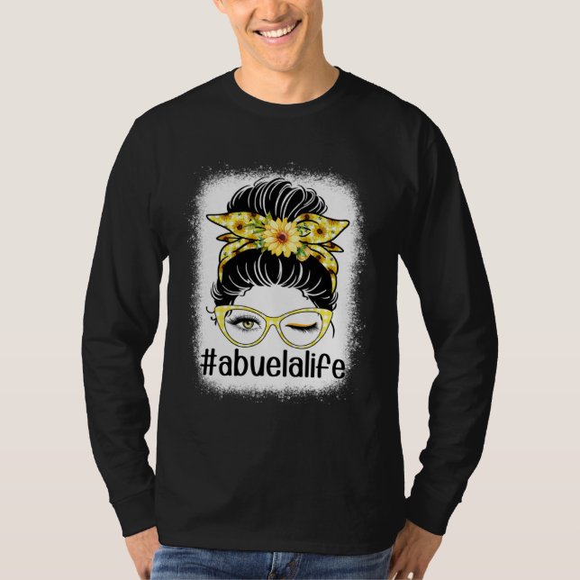 Camiseta Sunflower Abuela Life Messy Bun Bleaches Mother s  (Frente)
