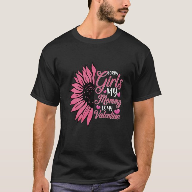 Camiseta Sunflower Heart love Sorry Girls Mommy Is My Valen (Frente)