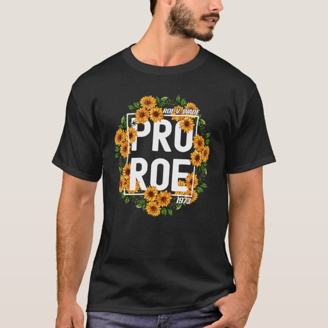 Camiseta Sunflower Pro Roe 1973 Protect Roe V Wade 1973 Pro (Frente)