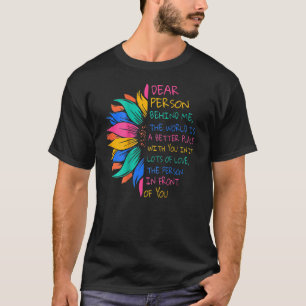 Camiseta Sunflower Querida Pessoa Atrás De Mim O Mundo É Um