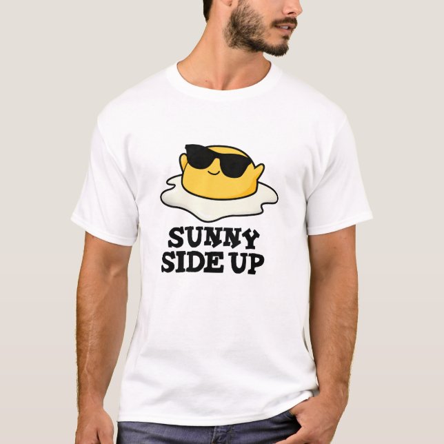 Camiseta Sunny Side Up Engraçado Fritado Ovo Pun (Frente)