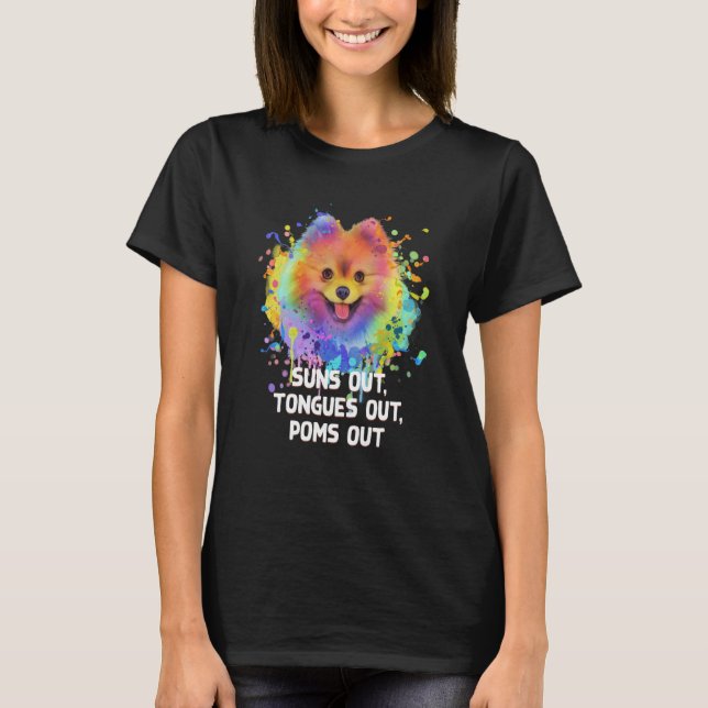 Camiseta Suns Out Tongues Out Poms Out Pomeranian Humor Pom (Frente)