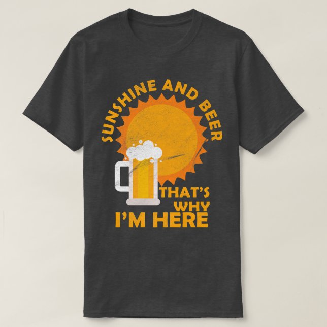 Camiseta Sunshine e Beer, é por isso que estou aqui, Feliz  (Frente do Design)