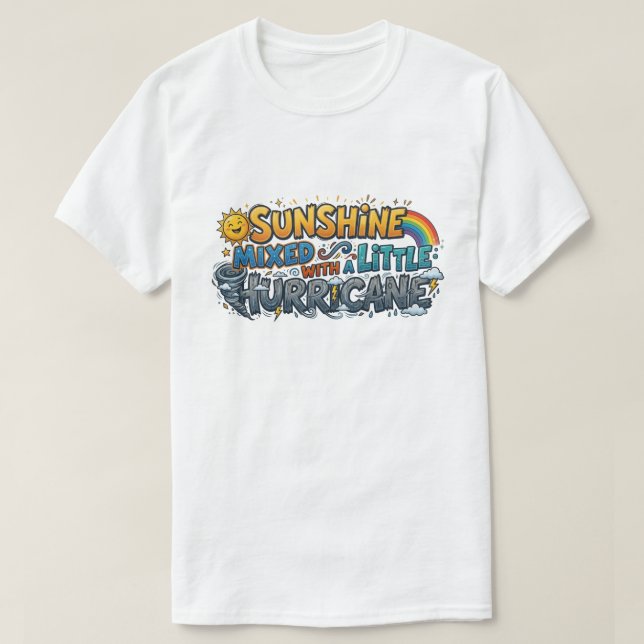 Camiseta Sunshine Mixed With A Little Hurricane Funny Comic (Frente do Design)