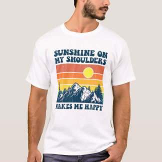 Camiseta Sunshine On My Shoulders Makes Me Feel Happy Count
