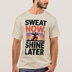 Camiseta Suor Agora Brilha Mais Tarde Arte Motivacional De