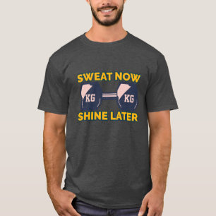 Camiseta Suor Agora Brilha Mais Tarde Gym
