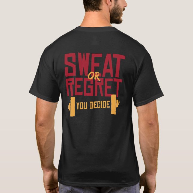 Camiseta Suor Ou Arrependimento Você Decidir Um Gym Motivac (Verso)