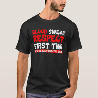 Camiseta Suor Sanguíneo Respeite Os Dois Primeiros Que Você