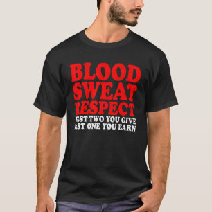 Camiseta Suor Sanguíneo Respeite Os Dois Primeiros Que Você
